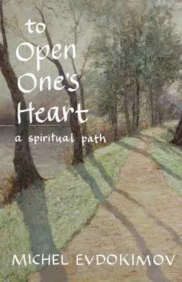 Otworzyć serce: Duchowa ścieżka - To Open One's Heart: A Spiritual Path