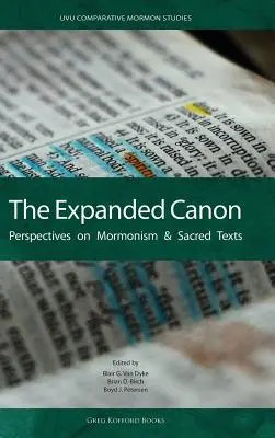 Rozszerzony kanon: Perspektywy mormonizmu i świętych tekstów - The Expanded Canon: Perspectives on Mormonism and Sacred Texts