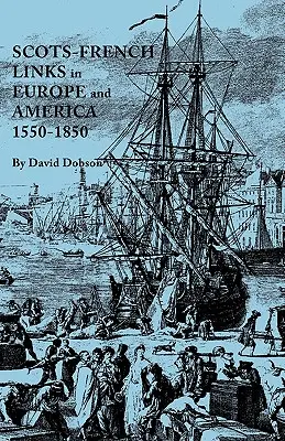 Powiązania szkocko-francuskie w Europie i Ameryce, 1550-1850 - Scots-French Links in Europe and America, 1550-1850