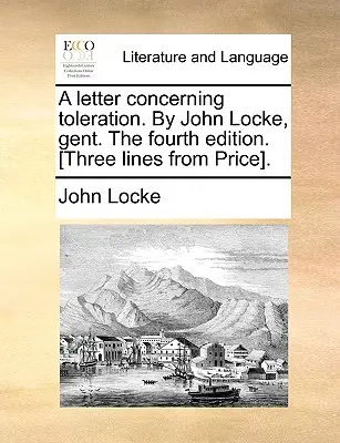 List dotyczący tolerancji. przez Johna Locke'a, Gent. czwarte wydanie. [Trzy wiersze od Price'a]. - A Letter Concerning Toleration. by John Locke, Gent. the Fourth Edition. [Three Lines from Price].