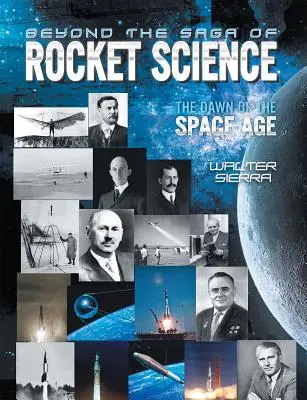 Beyond the Saga of Rocket Science: Początek ery kosmicznej - Beyond the Saga of Rocket Science: The Dawn of the Space Age