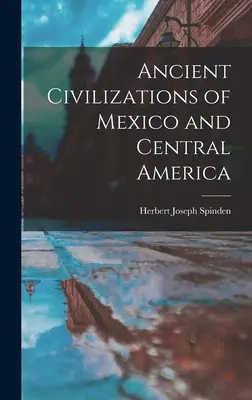 Starożytne cywilizacje Meksyku i Ameryki Środkowej - Ancient Civilizations of Mexico and Central America