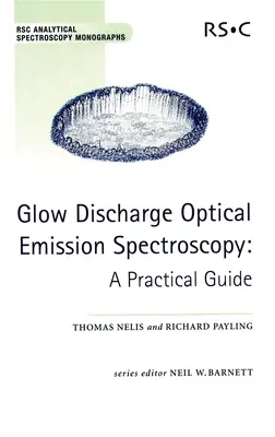 Optyczna spektroskopia emisyjna wyładowań jarzeniowych: Praktyczny przewodnik - Glow Discharge Optical Emission Spectroscopy: A Practical Guide