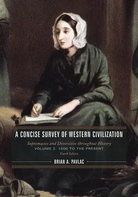 Zwięzły przegląd cywilizacji zachodniej: Supremacje i różnorodność na przestrzeni dziejów, 1500 do współczesności - A Concise Survey of Western Civilization: Supremacies and Diversities throughout History, 1500 to the Present