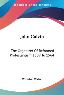 Jan Kalwin: organizator reformowanego protestantyzmu w latach 1509-1564 - John Calvin: The Organizer Of Reformed Protestantism 1509 To 1564