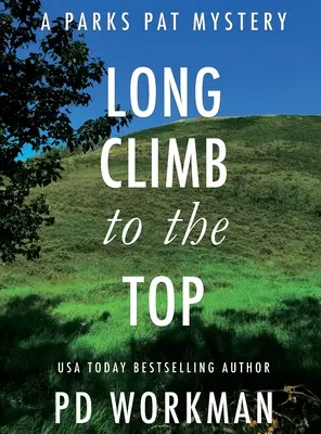 Long Climb to the Top: Szybka w czytaniu policyjna sprawa proceduralna rozgrywająca się w malowniczej Kanadzie - Long Climb to the Top: A quick-read police procedural set in picturesque Canada