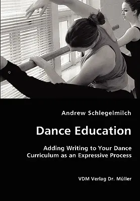 Edukacja taneczna - dodanie pisania do programu nauczania tańca jako procesu ekspresyjnego - Dance Education - Adding Writing to Your Dance Curriculum as an Expressive Process