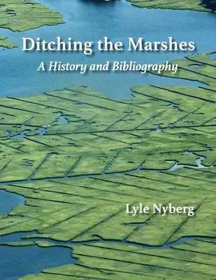 Ditching the Marshes: Historia i bibliografia - Ditching the Marshes: A History and Bibliography