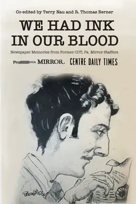 Mieliśmy atrament we krwi: Wspomnienia byłych pracowników CDT, Pa. Mirror - We Had Ink in Our Blood: Newspaper Memories from Former CDT, Pa. Mirror Staffers