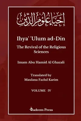 Ihya' 'Ulum ad-Din - Odrodzenie nauk religijnych - Vol 4: إحياء علوم ال - Ihya' 'Ulum ad-Din - The Revival of the Religious Sciences - Vol 4: إحياء علوم ال