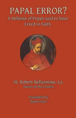 Błąd papieski: obrona papieży, o których mówi się, że błądzili w wierze - Papal Error?: A Defense of Popes Said to Have Erred in Faith