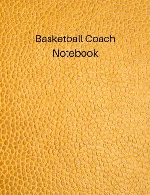 Notatnik trenera koszykówki: Niedatowany notatnik trenerski dla młodzieży zawierający ćwiczenia i strategie - Basketball Coach Notebook: Undated Youth Coaching Notebook for Drills and Strategies