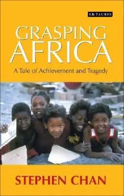 Grasping Africa: Opowieść o tragedii i osiągnięciu - Grasping Africa: A Tale of Tragedy and Achievement