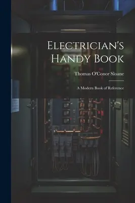 Podręczna książka elektryka: A Modern Book of Reference