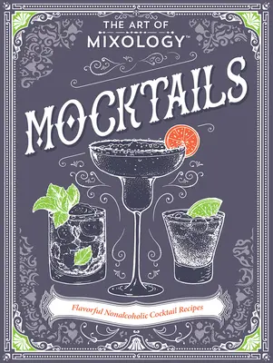 Sztuka miksologii: Mocktails - The Art of Mixology: Mocktails