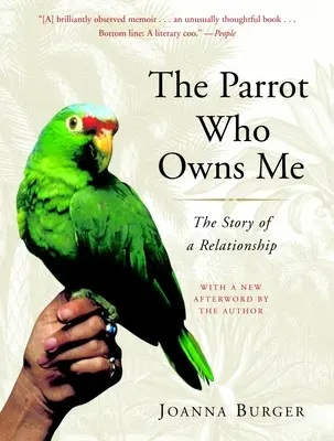 Papuga, która jest moją własnością: historia związku - The Parrot Who Owns Me: The Story of a Relationship