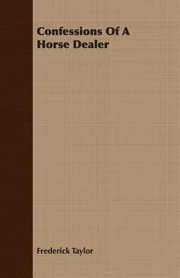 Wyznania handlarza koni - Confessions Of A Horse Dealer