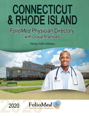 Katalog lekarzy Connecticut i Rhode Island z praktykami grupowymi 2020, wydanie trzydzieste piąte - Connecticut and Rhode Island Physician Directory with Group Practices 2020 Thirty-Fifth Edition