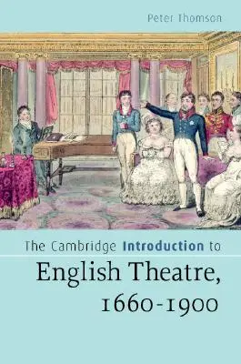 Wprowadzenie Cambridge do teatru angielskiego, 1660-1900 - The Cambridge Introduction to English Theatre, 1660-1900