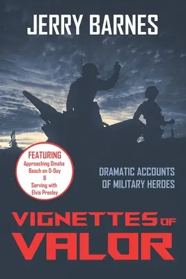 Winiety męstwa: Dramatyczne historie bohaterów wojskowych - Vignettes of Valor: Dramatic Accounts Of Military Heroes