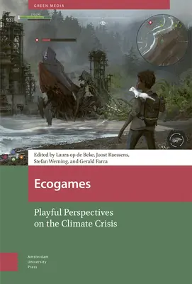 Ekogry: Zabawne perspektywy kryzysu klimatycznego - Ecogames: Playful Perspectives on the Climate Crisis