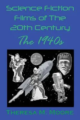 Filmy science fiction XX wieku: Lata czterdzieste XX wieku - Science Fiction Films of The 20th Century: The 1940s