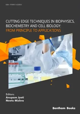 Najnowsze techniki w biofizyce, biochemii i biologii komórki: From Principle to Applications: Od zasady do zastosowań - Cutting Edge Techniques in Biophysics, Biochemistry and Cell Biology: From Principle to Applications: From Principle to Applications