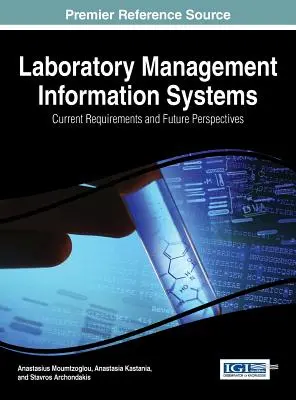 Systemy informatyczne zarządzania laboratorium: Obecne wymagania i perspektywy na przyszłość - Laboratory Management Information Systems: Current Requirements and Future Perspectives