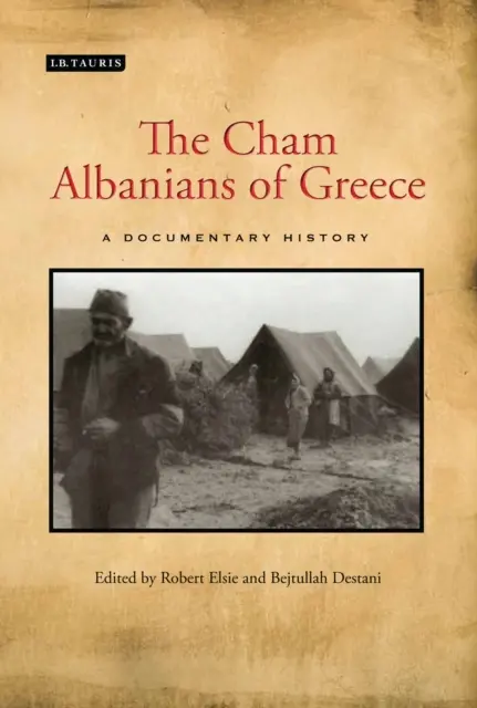 The Cham Albanians of Greece: Historia dokumentalna - The Cham Albanians of Greece: A Documentary History