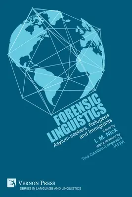 Lingwistyka sądowa: Osoby ubiegające się o azyl, uchodźcy i imigranci - Forensic Linguistics: Asylum-seekers, Refugees and Immigrants