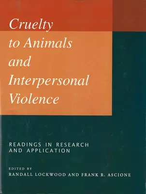 Okrucieństwo wobec zwierząt i przemoc interpersonalna: Odczyty w badaniach i zastosowaniach - Cruelty to Animals and Interpersonal Violence: Readings in Research and Application
