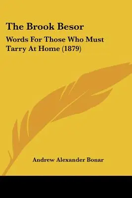 The Brook Besor: Słowa dla tych, którzy muszą pozostać w domu (1879) - The Brook Besor: Words for Those Who Must Tarry at Home (1879)