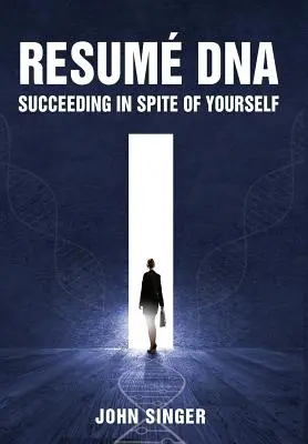 Resume DNA: Sukces na przekór sobie - Resume DNA: Succeeding in Spite of Yourself