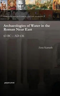 Archeologia wody na rzymskim Bliskim Wschodzie - Archaeologies of Water in the Roman Near East