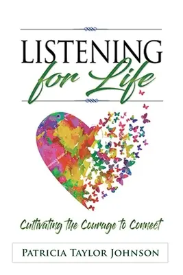 Słuchając życia: Kultywowanie odwagi do łączenia się - Listening for Life: Cultivating the Courage to Connect