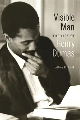Widzialny człowiek: Życie Henry'ego Dumasa - Visible Man: The Life of Henry Dumas