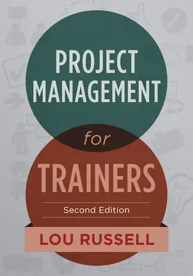 Zarządzanie projektami dla trenerów, wydanie 2 - Project Management for Trainers, 2nd Edition