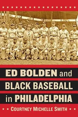 Ed Bolden i czarny baseball w Filadelfii - Ed Bolden and Black Baseball in Philadelphia