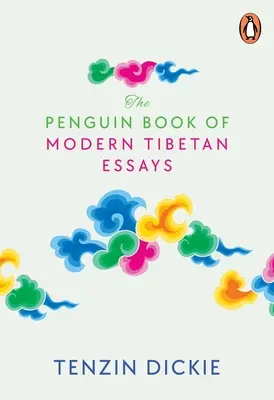 The Penguin Book of Modern Tibetan Essays (Tybetańska księga współczesnych esejów) - The Penguin Book of Modern Tibetan Essays