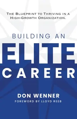 Budowanie elitarnej kariery: Plan przetrwania w szybko rozwijającej się organizacji - Building an Elite Career: The Blueprint to Thriving in a High-Growth Organization