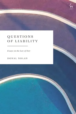 Pytania o odpowiedzialność: Eseje o prawie deliktów - Questions of Liability: Essays on the Law of Tort