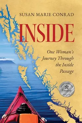 Wewnątrz: Podróż jednej kobiety przez wewnętrzne przejście - Inside: One Woman's Journey Through the Inside Passage