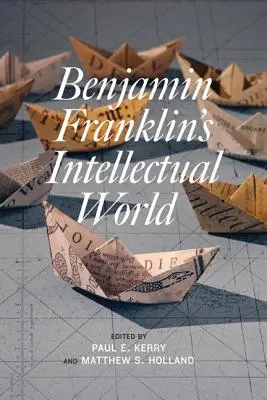 Intelektualny świat Benjamina Franklina - Benjamin Franklin's Intellectual World