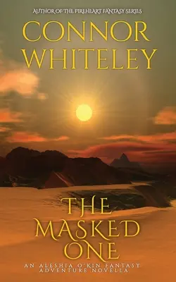 Zamaskowany: powieść przygodowa fantasy Aleshia - The Masked One: An Aleshia Fantasy Adventure Novella