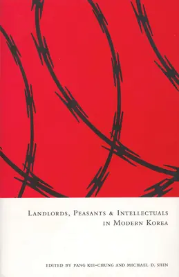 Właściciele ziemscy, chłopi i intelektualiści we współczesnej Korei - Landlords, Peasants and Intellectuals in Modern Korea