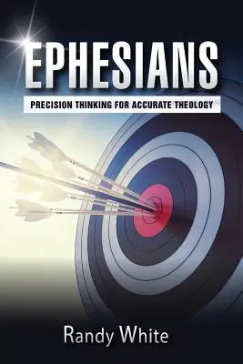 List do Efezjan: Precyzyjne myślenie dla dokładnej teologii - Ephesians: Precision Thinking for Accurate Theology