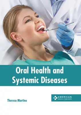 Zdrowie jamy ustnej i choroby ogólnoustrojowe - Oral Health and Systemic Diseases