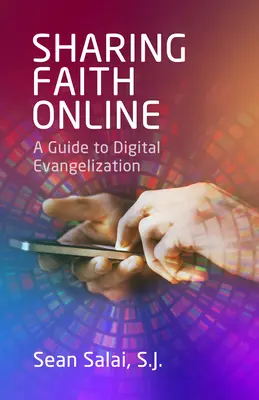 Dzielenie się wiarą online: Przewodnik po cyfrowej ewangelizacji - Sharing Faith Online: A Guide to Digital Evangelization