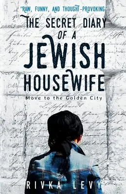 Sekretny dziennik żydowskiej gospodyni domowej: Przeprowadzka do Złotego Miasta - The Secret Diary of a Jewish Housewife: Move to the Golden City