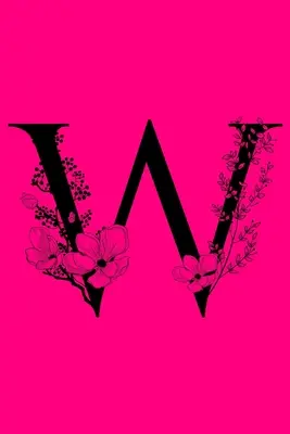 W: Notatnik z inicjałami monogramu: Spersonalizowany dziennik prezentowy z monogramem - W: Monogram Initial Letter Notebook: Customized Monogrammed Lined Gift Journal